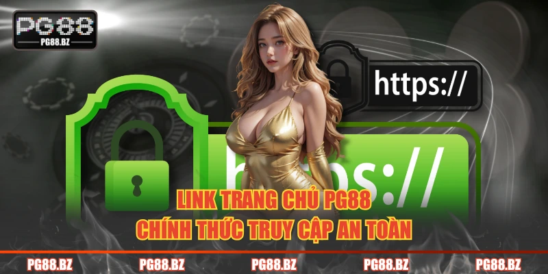 Link trang chủ PG88 chính thức truy cập an toàn