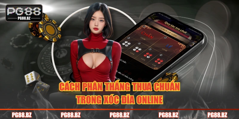 Cách phân thắng thua chuẩn trong xóc đĩa online